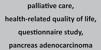 EORTC QLQ-15 PAL questionnaire as tool for determining the quality of life of patients with pancreas adenocarcinoma – preliminary study