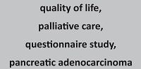 Comparison of the practical usefulness of the EORTC QLQ-C15 PAL and QLQ-C30 questionnaires on the quality of life of patients with pancreatic adenocarcinoma:
estimation – preliminary study report
