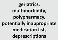 Evaluation of potentially inappropriate prescribing and deprescription as elements of good medical practice 
in elderly patient care