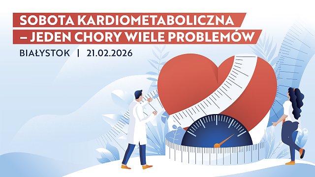 Sobota Kardiometaboliczna – jeden chory, wiele problemów