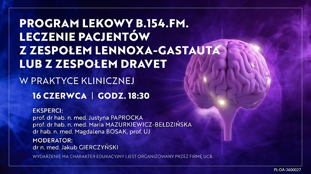 Program lekowy B.154.FM. Leczenie pacjentów z zespołem Lennoxa-Gastauta lub z zespołem Dravet – w praktyce klinicznej