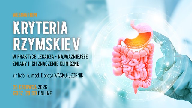 Kryteria Rzymskie V w praktyce lekarza - najważniejsze zmiany i ich znaczenie kliniczne