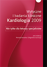 Wytyczne i badania kliniczne – Kardiologia 2009. Nie tylko dla lekarzy specjalistów