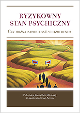 Ryzykowny stan psychiczny. Czy można zapobiegać schizofrenii?