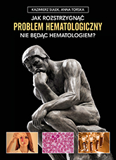 Jak rozstrzygnąć problem hematologiczny nie będąc hematologiem?