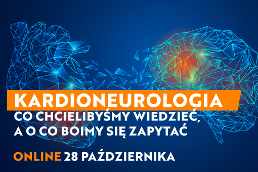 Zapraszamy na konferencję online: „Kardioneurologia – co chcielibyśmy wiedzieć, a o co boimy się zapytać?”
