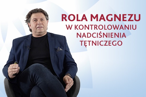 Rola magnezu w kontrolowaniu nadciśnienia tętniczego – wykład dr. Marcina Barylskiego ►