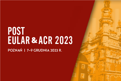 Post EULAR i ACR 2023 – poznajmy program wyjątkowej konferencji