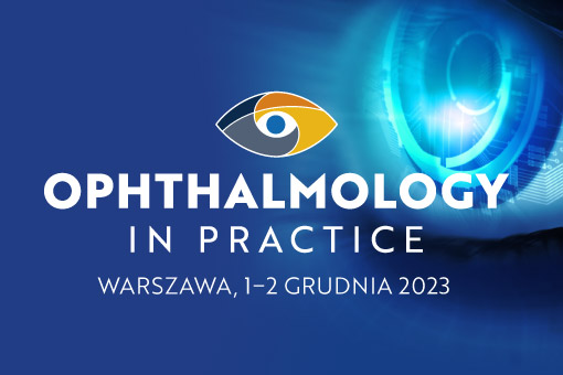 Konferencja Ophthalmology in Practice. W programie kursy i wykłady