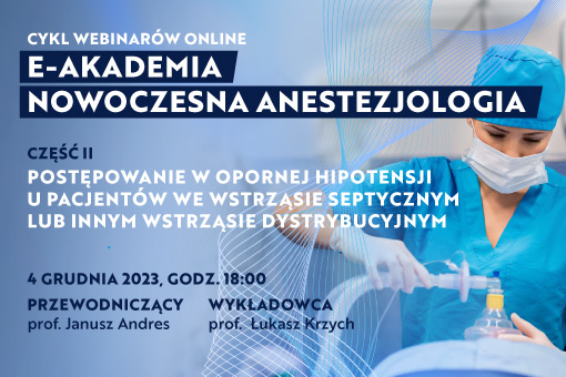 Zapraszamy na drugi odcinek cyklu webinarów „E-Akademia – Nowoczesna Anestezjologia”
