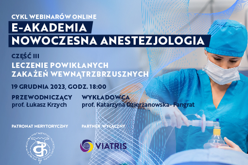 „E-Akademia – Nowoczesna Anestezjologia” – zapraszamy na trzecią część cyklu webinarów