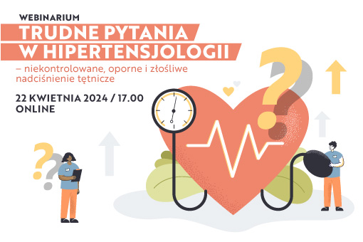 Jak radzić sobie z konsekwencjami niekontrolowanego, opornego i złośliwego nadciśnienia tętniczego?
