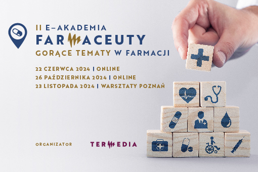 II edycja E-Akademii Farmaceuty, czyli o gorących tematach w farmacji
