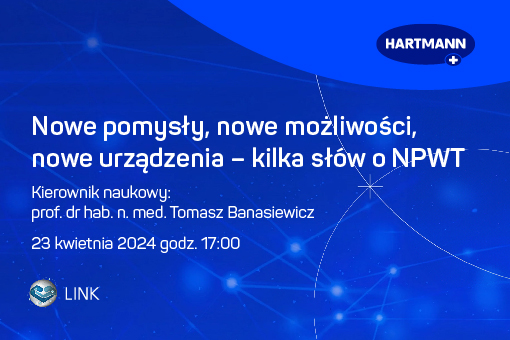 Nowe pomysły, nowe możliwości, nowe urządzenia – kilka słów o NPWT. Zapraszamy na webinar