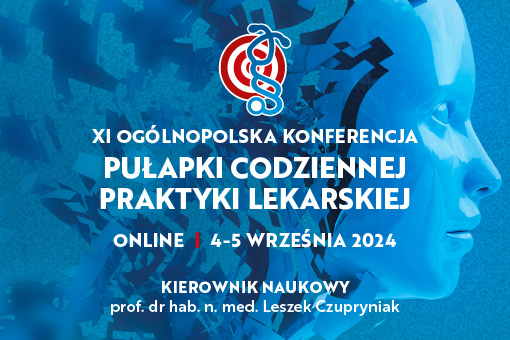 XI Ogólnopolska Konferencja Pułapki Codziennej Praktyki Lekarskiej
