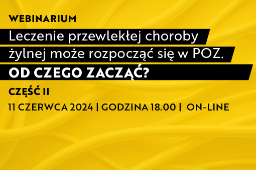 Leczenie przewlekłej choroby żylnej może rozpocząć się w POZ. Od czego zacząć? Część II