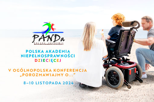 Piąta edycja ogólnopolskiej konferencji Polskiej Akademii Niepełnosprawności Dziecięcej PANDa