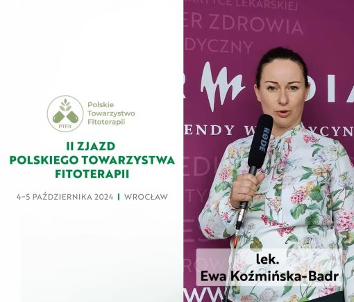 Lek. Ewa Koźmińska-Badr zaprasza na II Zjazd Polskiego Towarzystwa Fitoterapii ►