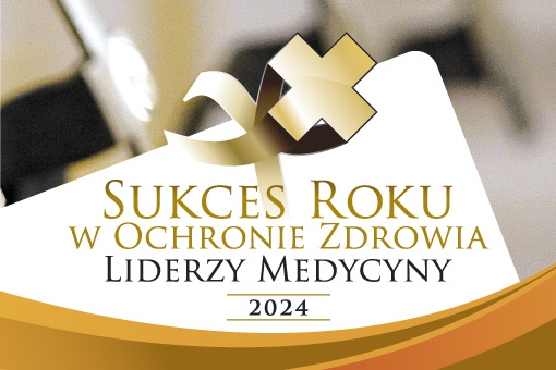 Sukces Roku w Ochronie Zdrowia – Liderzy Medycyny" - czekamy na zgłoszenia!