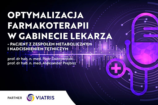 Optymalizacja farmakoterapii w gabinecie lekarza – pacjent z zespołem metabolicznym i nadciśnieniem tętniczym ►