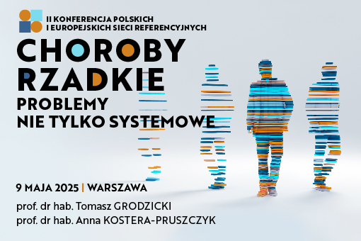 II Konferencja Choroby Rzadkie – problemy nie tylko systemowe