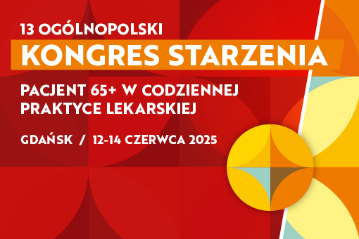 13. Ogólnopolski Kongres Starzenia. Pacjent 65+ w Codziennej Praktyce Lekarskiej