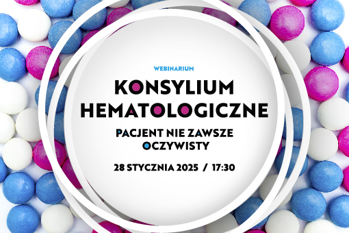 Konsylium hematologiczne – pacjent nie zawsze oczywisty