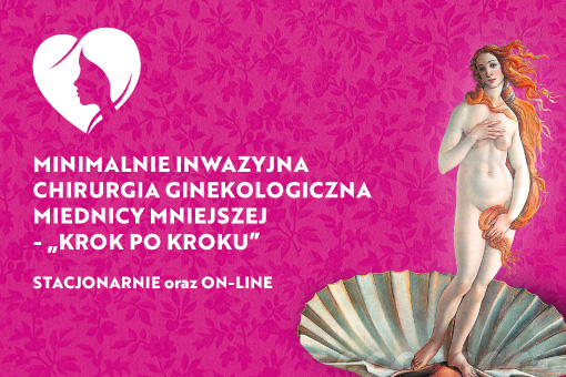 Ginekologu, wykorzystaj szansę na doskonalenie swoich umiejętności i ucz się od najlepszych!