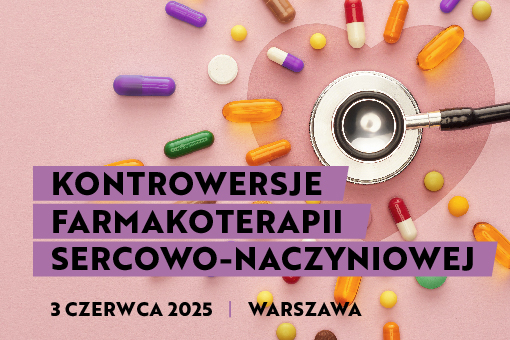 II Kontrowersje Farmakoterapii Sercowo-Naczyniowej – przedstawiamy program konferencji!
