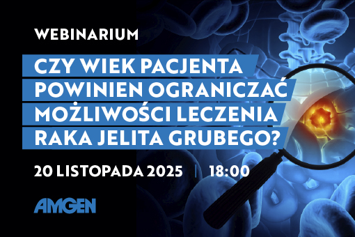 Webinar „Czy wiek pacjenta powinien ograniczać możliwości leczenia raka jelita grubego?”