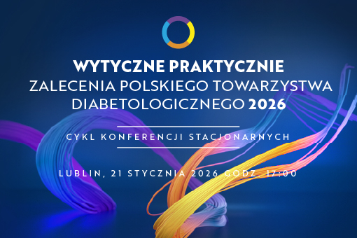 Lublin pierwszym miastem cyklu konferencji Wytyczne Praktycznie – Zalecenia Polskiego Towarzystwa Diabetologicznego 2026