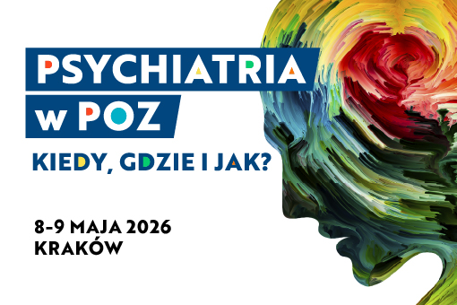 Druga edycja konferencji Psychiatria w POZ ponownie w Krakowie