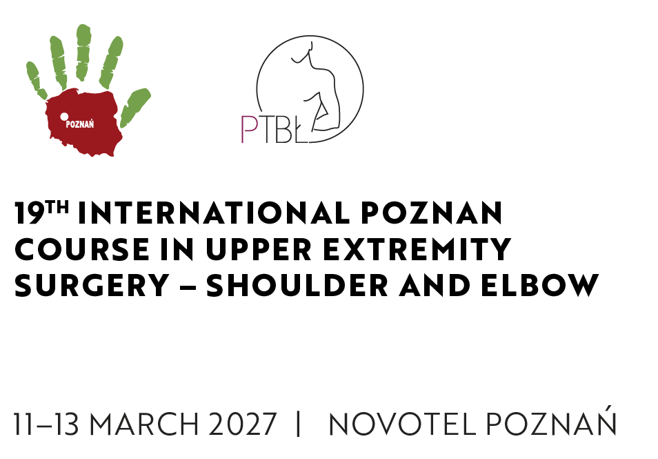 19th International Poznań Course in Upper Limb Surgery – Shoulder and Elbow. 6th Congress of the Polish Shoulder and Elbow Society