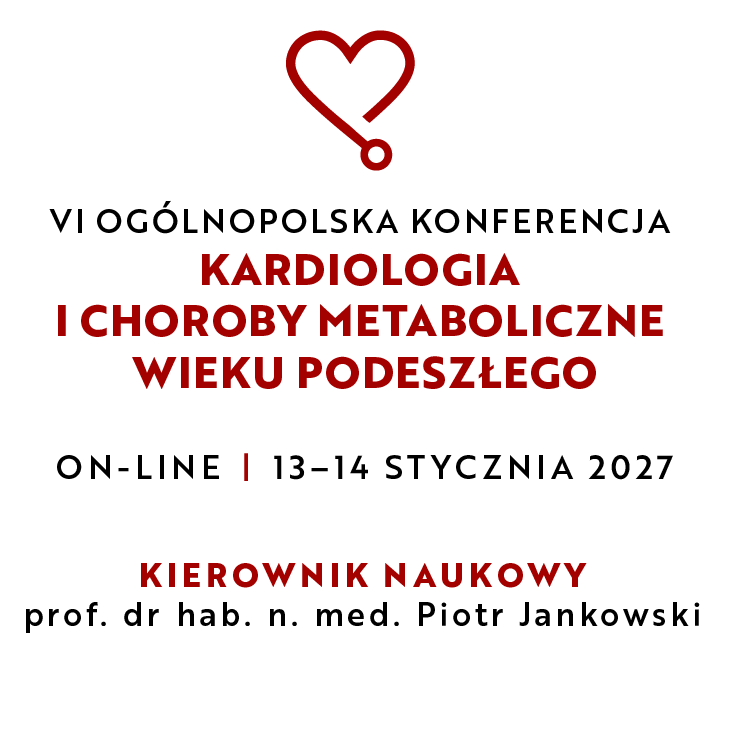 VI Ogólnopolska Konferencja Kardiologia i choroby metaboliczne wieku podeszłego