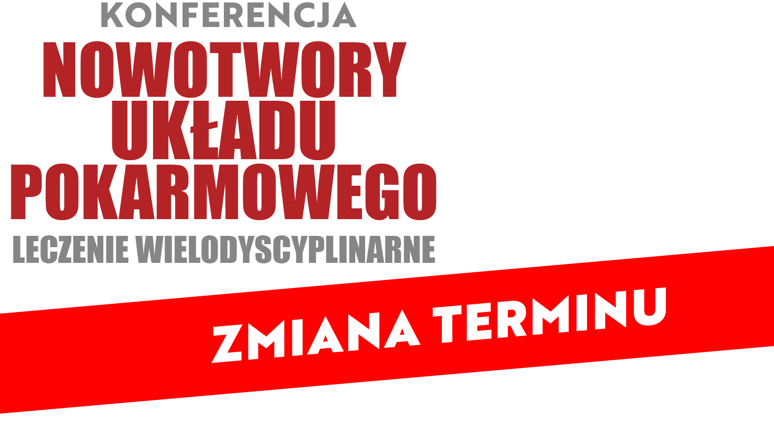 NOWOTWORY UKŁADU POKARMOWEGO
LECZENIE WIELODYSCYPLINARNE