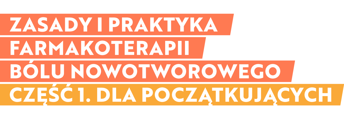 Zasady i praktyka farmakoterapii bólu nowotworowego – część 1: dla początkujących