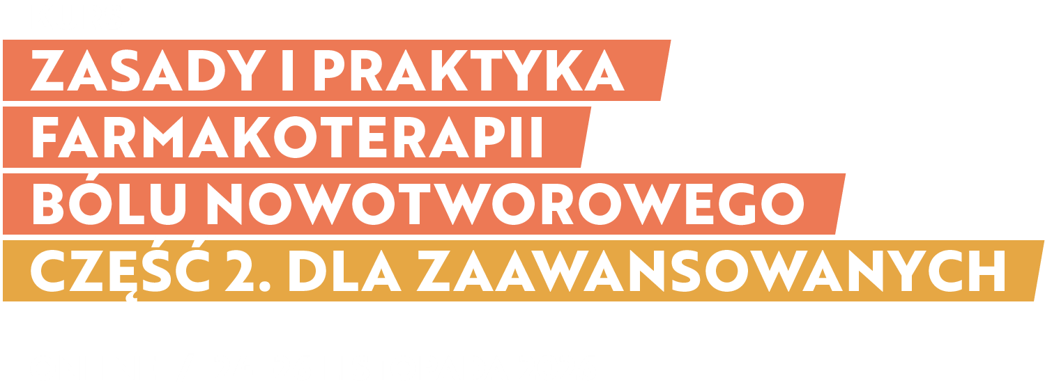 Zasady i praktyka farmakoterapii bólu nowotworowego – część 2: dla zaawansowanych
