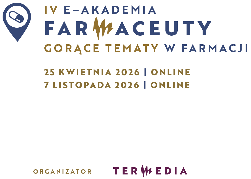 IV E-AKADEMIA FARMACEUTY GORĄCE TEMATY W FARMACJI